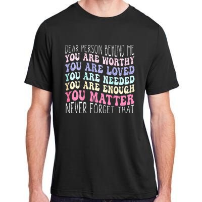 Dear Person Behind Me You Are Amazing Beautiful And Enough Adult ChromaSoft Performance T-Shirt