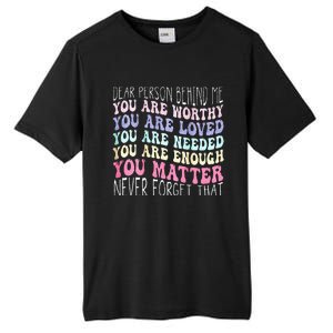 Dear Person Behind Me You Are Amazing Beautiful And Enough Tall Fusion ChromaSoft Performance T-Shirt