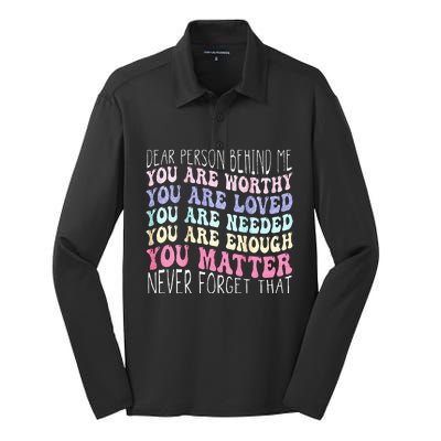 Dear Person Behind Me You Are Amazing Beautiful And Enough Silk Touch Performance Long Sleeve Polo