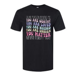 Dear Person Behind Me You Are Amazing Beautiful And Enough Softstyle CVC T-Shirt