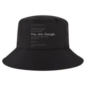 Dear Person Behind Me You Are Enough The World Is Better Cool Comfort Performance Bucket Hat