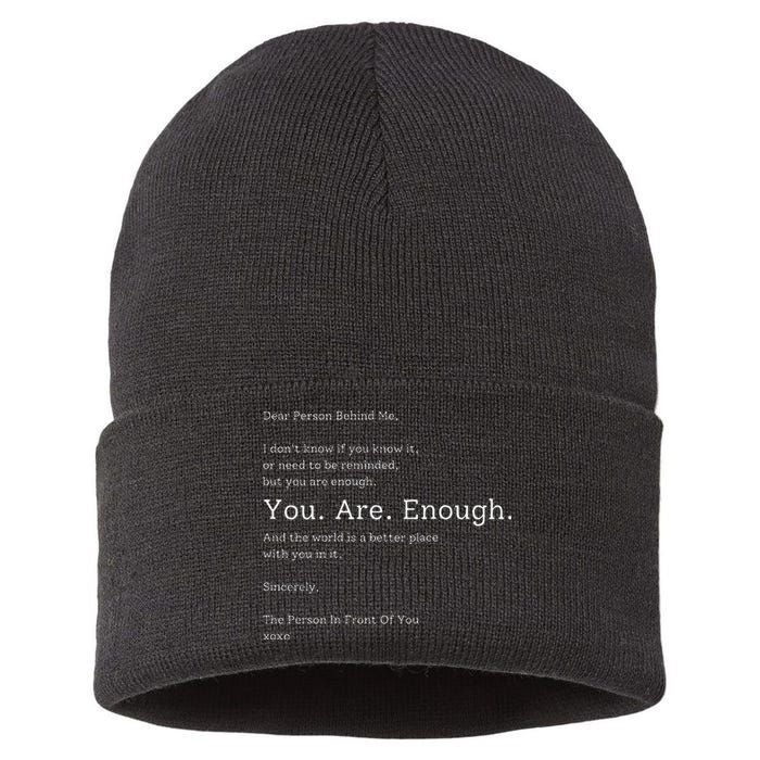 Dear Person Behind Me You Are Enough The World Is Better Sustainable Knit Beanie