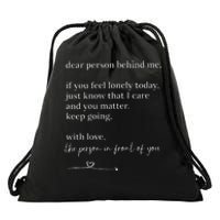 Dear Person Behind Me You Matter Keep Going With Love Drawstring Bag