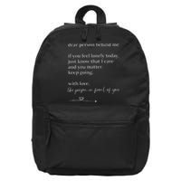 Dear Person Behind Me You Matter Keep Going With Love 16 in Basic Backpack