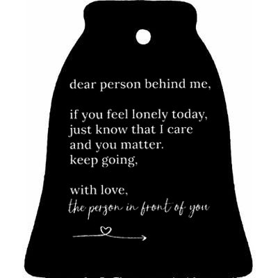 Dear Person Behind Me You Matter Keep Going With Love Ceramic Bell Ornament