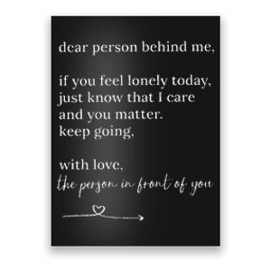 Dear Person Behind Me You Matter Keep Going With Love Poster