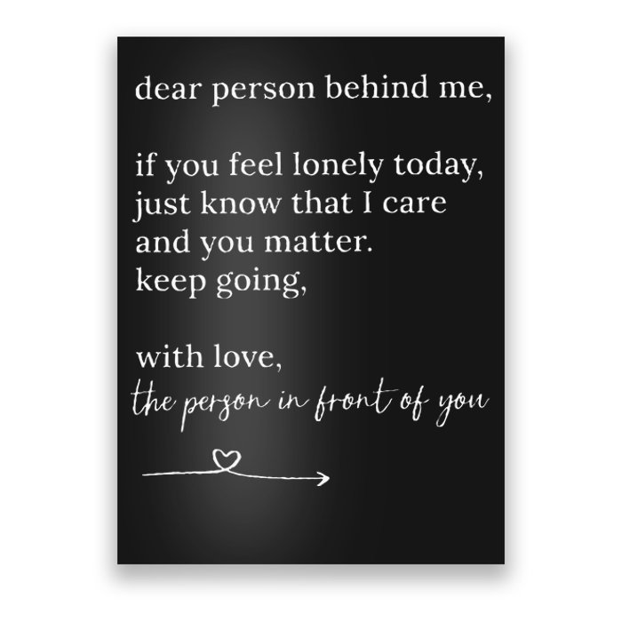 Dear Person Behind Me You Matter Keep Going With Love Poster