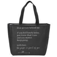 Dear Person Behind Me You Matter Keep Going With Love Zip Tote Bag