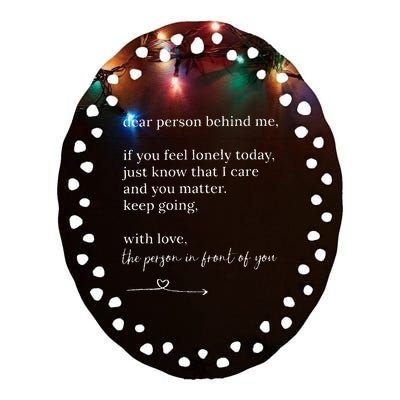 Dear Person Behind Me You Matter Keep Going With Love Ceramic Oval Ornament