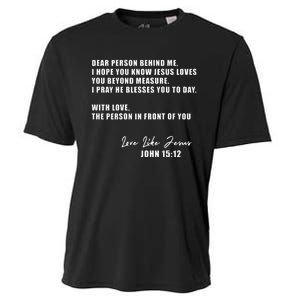 Dear Person Behind Me I Hope You Know Jesus Loves You Cooling Performance Crew T-Shirt