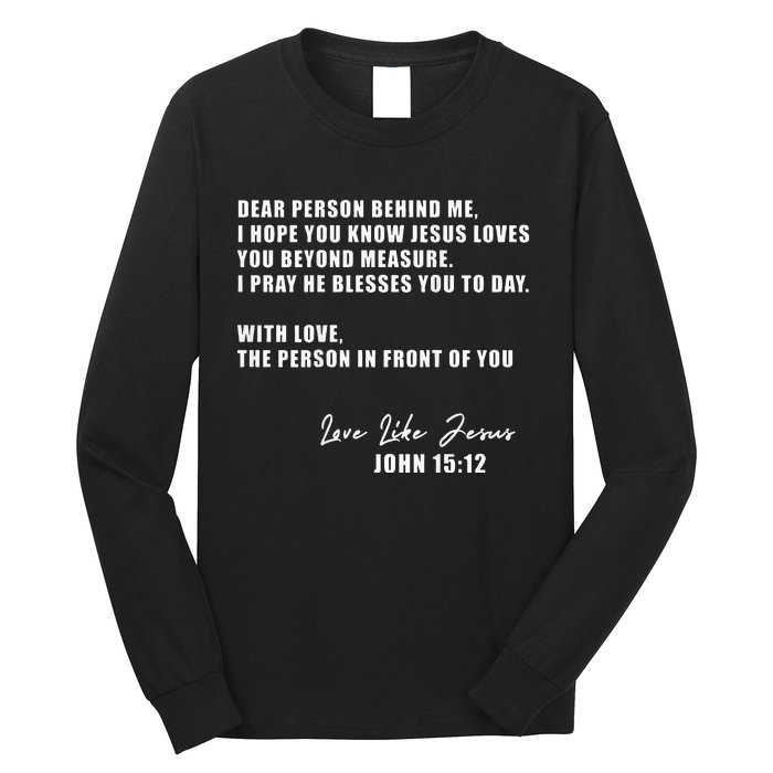 Dear Person Behind Me I Hope You Know Jesus Loves You Long Sleeve Shirt