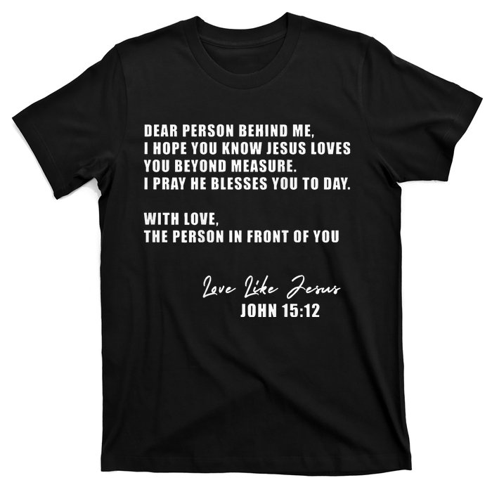 Dear Person Behind Me I Hope You Know Jesus Loves You T-Shirt