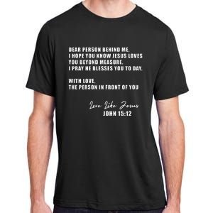 Dear Person Behind Me I Hope You Know Jesus Loves You Adult ChromaSoft Performance T-Shirt