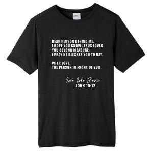 Dear Person Behind Me I Hope You Know Jesus Loves You Tall Fusion ChromaSoft Performance T-Shirt