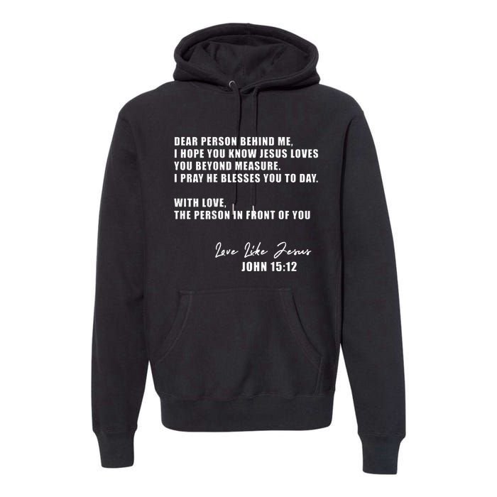 Dear Person Behind Me I Hope You Know Jesus Loves You Premium Hoodie