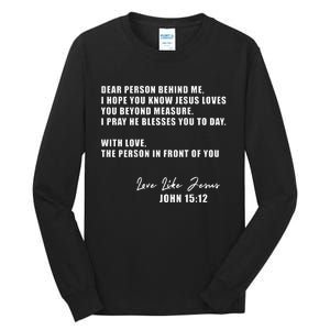 Dear Person Behind Me I Hope You Know Jesus Loves You Tall Long Sleeve T-Shirt