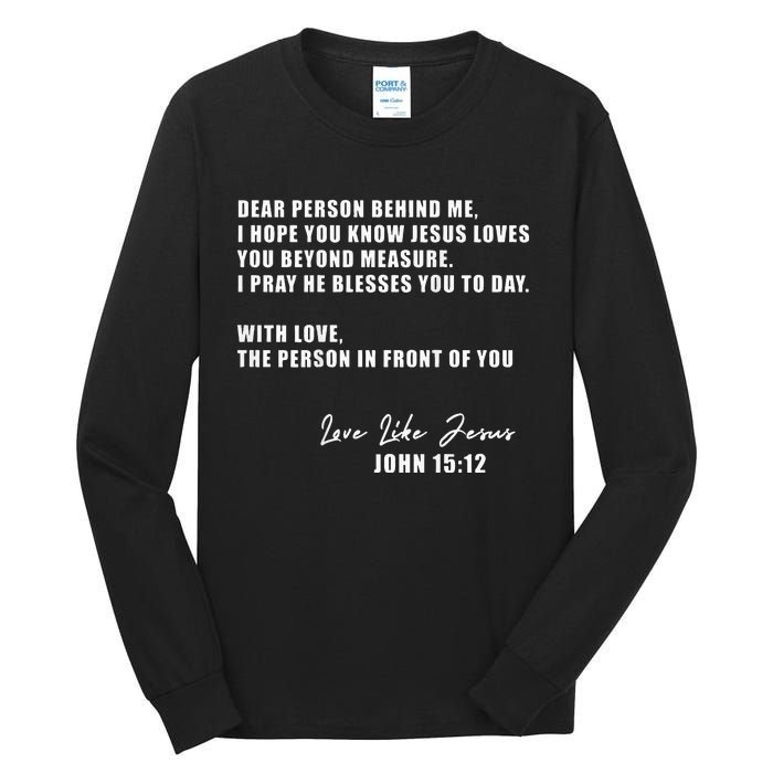 Dear Person Behind Me I Hope You Know Jesus Loves You Tall Long Sleeve T-Shirt