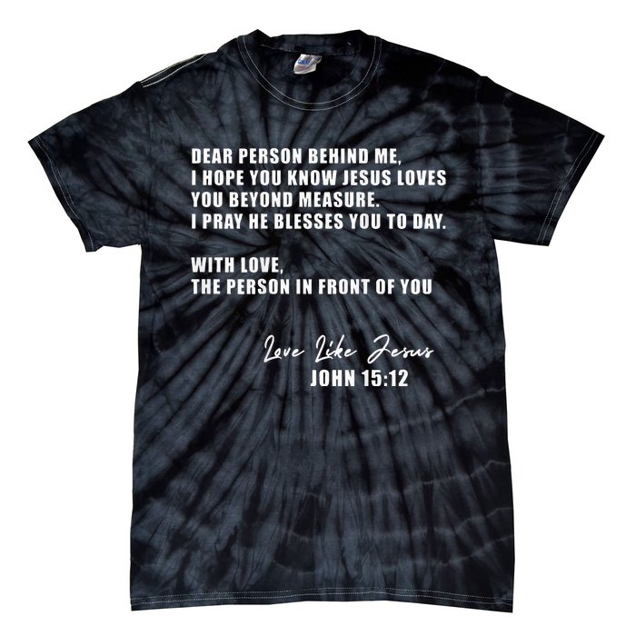 Dear Person Behind Me I Hope You Know Jesus Loves You Tie-Dye T-Shirt