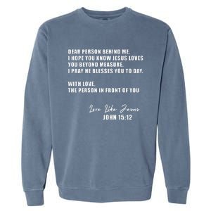 Dear Person Behind Me I Hope You Know Jesus Loves You Garment-Dyed Sweatshirt