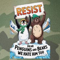 DEAR PENGUINS BEARS WE HATE HIM TOO NO TARIFFS RESIST Legacy Tie Dye Trucker Hat