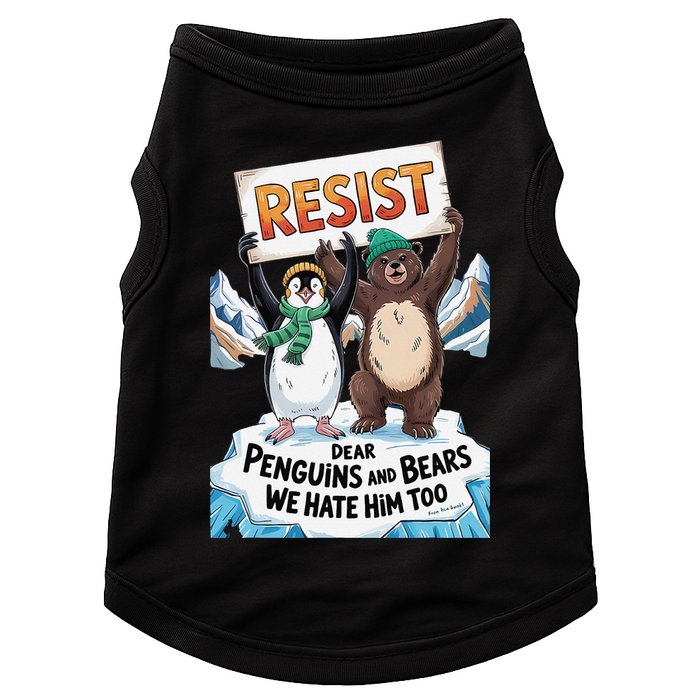 DEAR PENGUINS BEARS WE HATE HIM TOO NO TARIFFS RESIST Doggie Tank