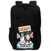 DEAR PENGUINS BEARS WE HATE HIM TOO NO TARIFFS RESIST Impact Tech Backpack