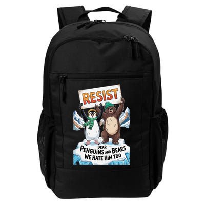 DEAR PENGUINS BEARS WE HATE HIM TOO NO TARIFFS RESIST Backpack