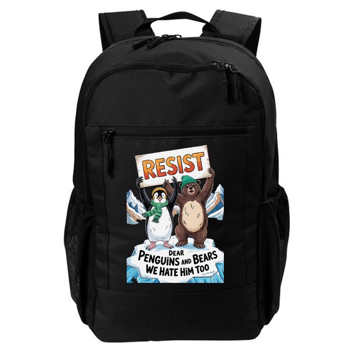 DEAR PENGUINS BEARS WE HATE HIM TOO NO TARIFFS RESIST Backpack