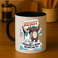 DEAR PENGUINS BEARS WE HATE HIM TOO NO TARIFFS RESIST Mug