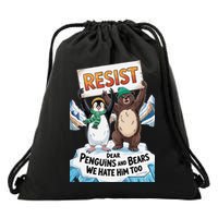 DEAR PENGUINS BEARS WE HATE HIM TOO NO TARIFFS RESIST Drawstring Bag