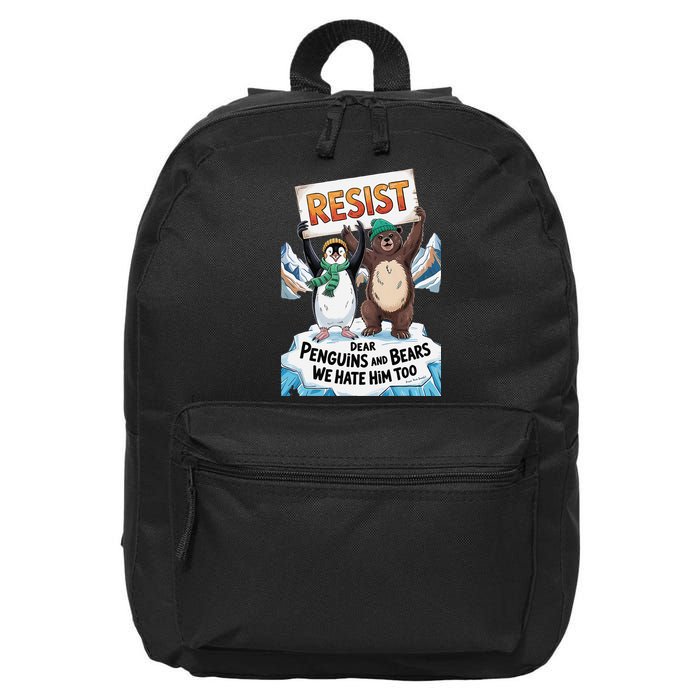 DEAR PENGUINS BEARS WE HATE HIM TOO NO TARIFFS RESIST 16 in Basic Backpack