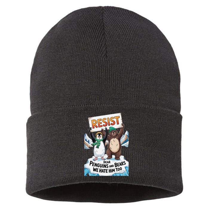 DEAR PENGUINS BEARS WE HATE HIM TOO NO TARIFFS RESIST Sustainable Knit Beanie