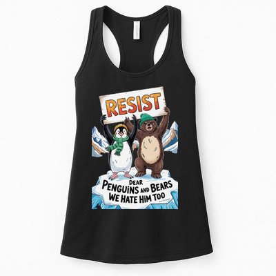 DEAR PENGUINS BEARS WE HATE HIM TOO NO TARIFFS RESIST Womens Tank Top