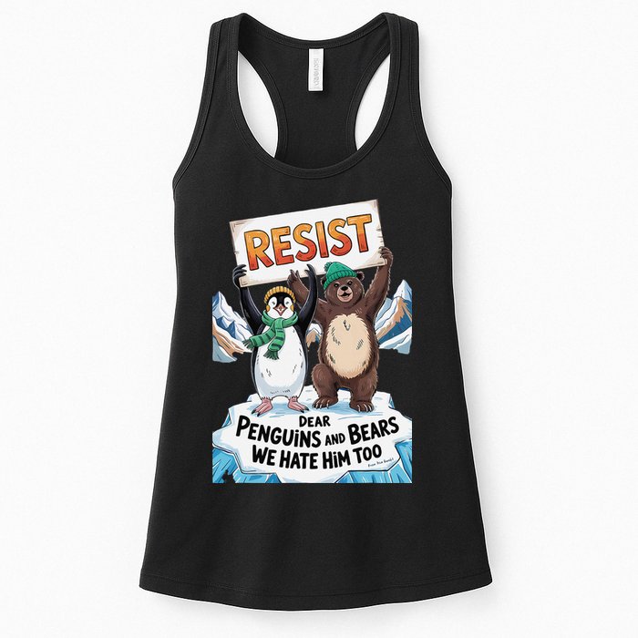 DEAR PENGUINS BEARS WE HATE HIM TOO NO TARIFFS RESIST Womens Tank Top