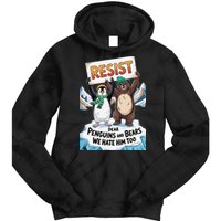 DEAR PENGUINS BEARS WE HATE HIM TOO NO TARIFFS RESIST Tie Dye Hoodie