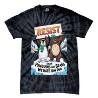 DEAR PENGUINS BEARS WE HATE HIM TOO NO TARIFFS RESIST Tie-Dye T-Shirt