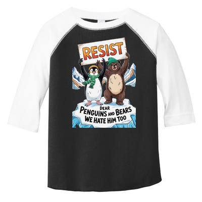 DEAR PENGUINS BEARS WE HATE HIM TOO NO TARIFFS RESIST Toddler Fine Jersey T-Shirt