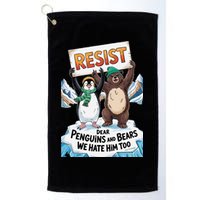 DEAR PENGUINS BEARS WE HATE HIM TOO NO TARIFFS RESIST Golf Towel