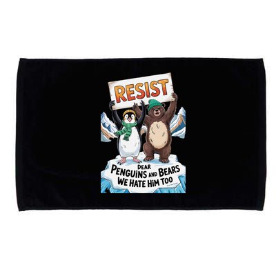 DEAR PENGUINS BEARS WE HATE HIM TOO NO TARIFFS RESIST Microfiber Hand Towel
