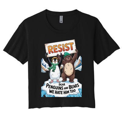 DEAR PENGUINS BEARS WE HATE HIM TOO NO TARIFFS RESIST Crop Top