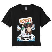 DEAR PENGUINS BEARS WE HATE HIM TOO NO TARIFFS RESIST Crop Top