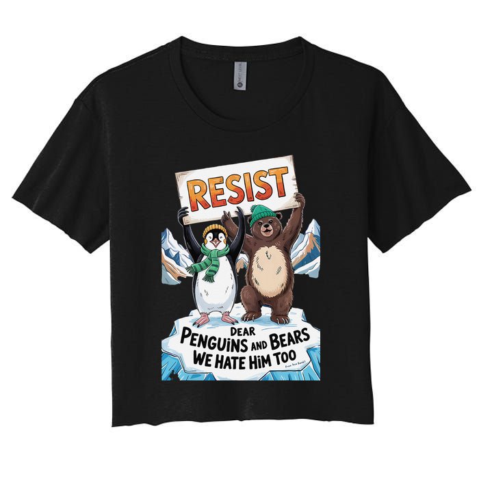 DEAR PENGUINS BEARS WE HATE HIM TOO NO TARIFFS RESIST Crop Top