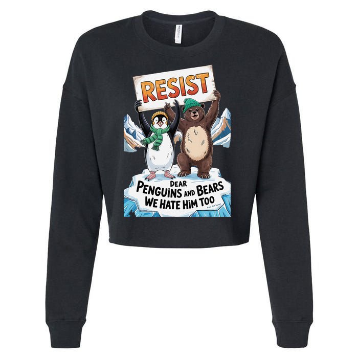 DEAR PENGUINS BEARS WE HATE HIM TOO NO TARIFFS RESIST Cropped Pullover Crew
