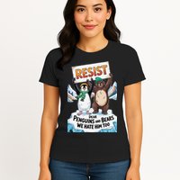 DEAR PENGUINS BEARS WE HATE HIM TOO NO TARIFFS RESIST Womens T-Shirt