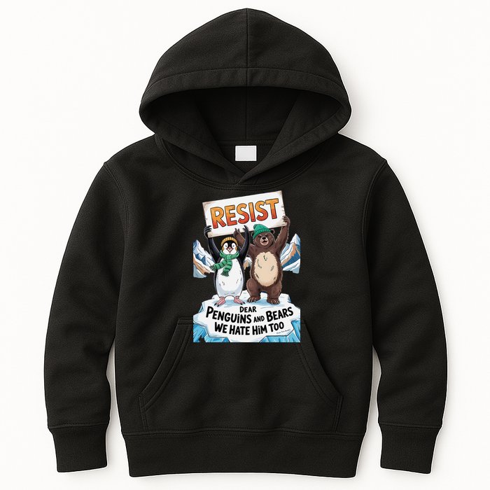 DEAR PENGUINS BEARS WE HATE HIM TOO NO TARIFFS RESIST Kids Hoodie