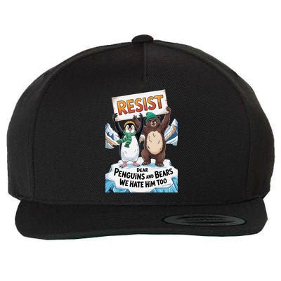DEAR PENGUINS BEARS WE HATE HIM TOO NO TARIFFS RESIST Wool Snapback Cap