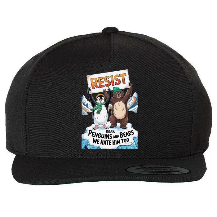DEAR PENGUINS BEARS WE HATE HIM TOO NO TARIFFS RESIST Wool Snapback Cap