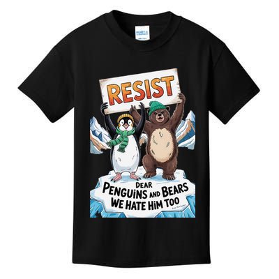 DEAR PENGUINS BEARS WE HATE HIM TOO NO TARIFFS RESIST Kids T-Shirt