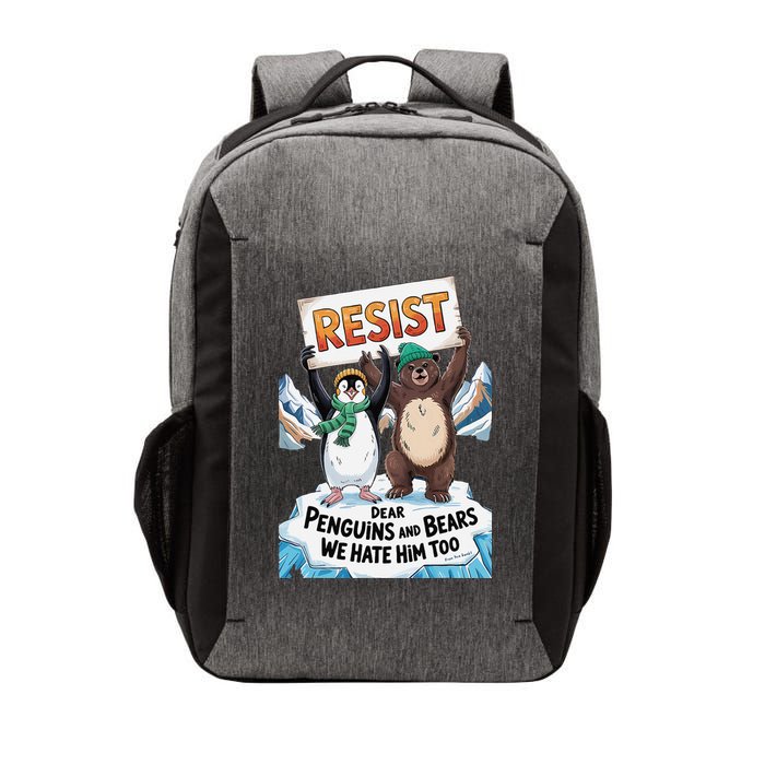 DEAR PENGUINS BEARS WE HATE HIM TOO NO TARIFFS RESIST Vector Backpack