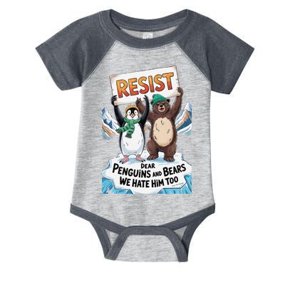 DEAR PENGUINS BEARS WE HATE HIM TOO NO TARIFFS RESIST Infant Baby Jersey Bodysuit